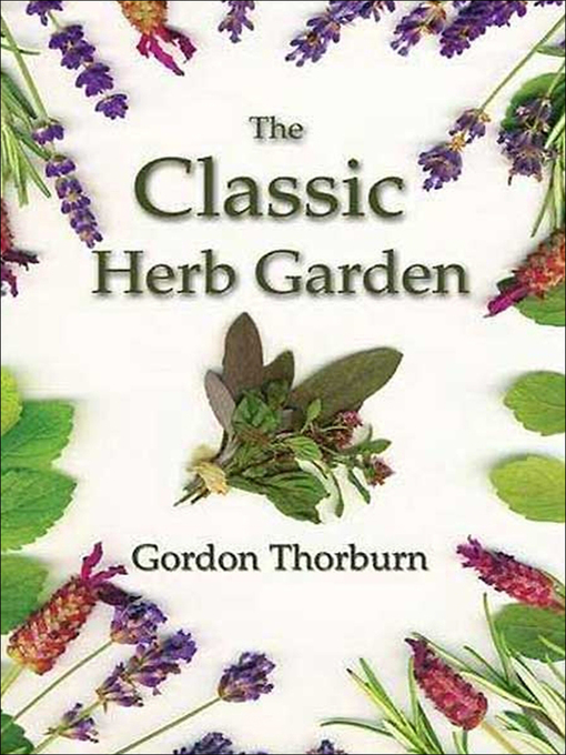 Title details for The Classic Herb Garden by Gordon Thorburn - Available